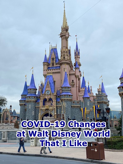 COVID-19 Changes at Walt Disney World That I Like